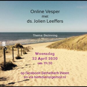 Afbeelding kan het volgende bevatten: oceaan, de tekst 'Online Vesper met ds. Jolien Leeffers Thema: Bezinning Woensdag 22 April 2020 om 19:30 op facebook Bethelkerk Weert en via kerkdienstgemist.nl'